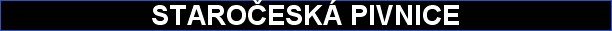 STARO�ESK� PIVNICE